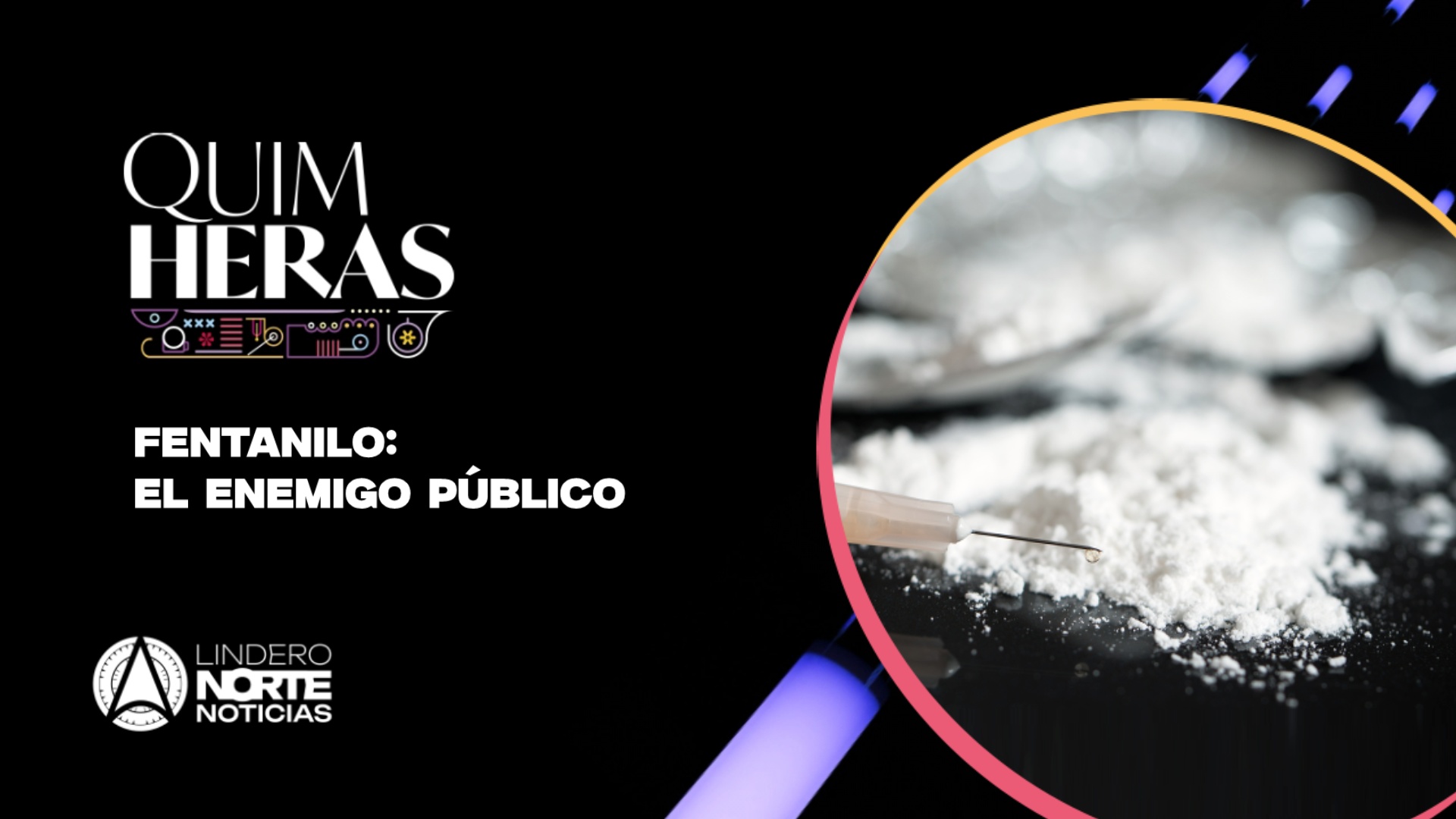Fentanilo, el enemigo público – QuimHeras
