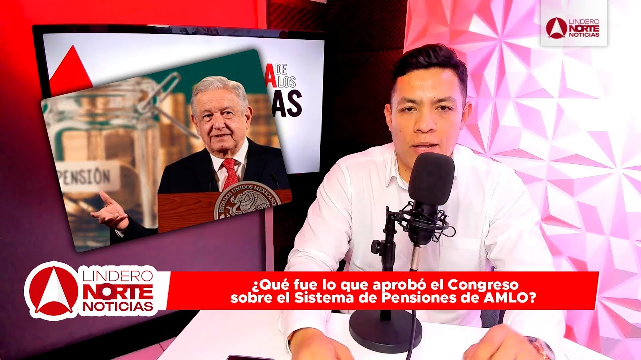 ¿Qué fue lo que aprobó el Congreso sobre el Sistema de Pensiones de AMLO? | La Era de los Heras (video)
