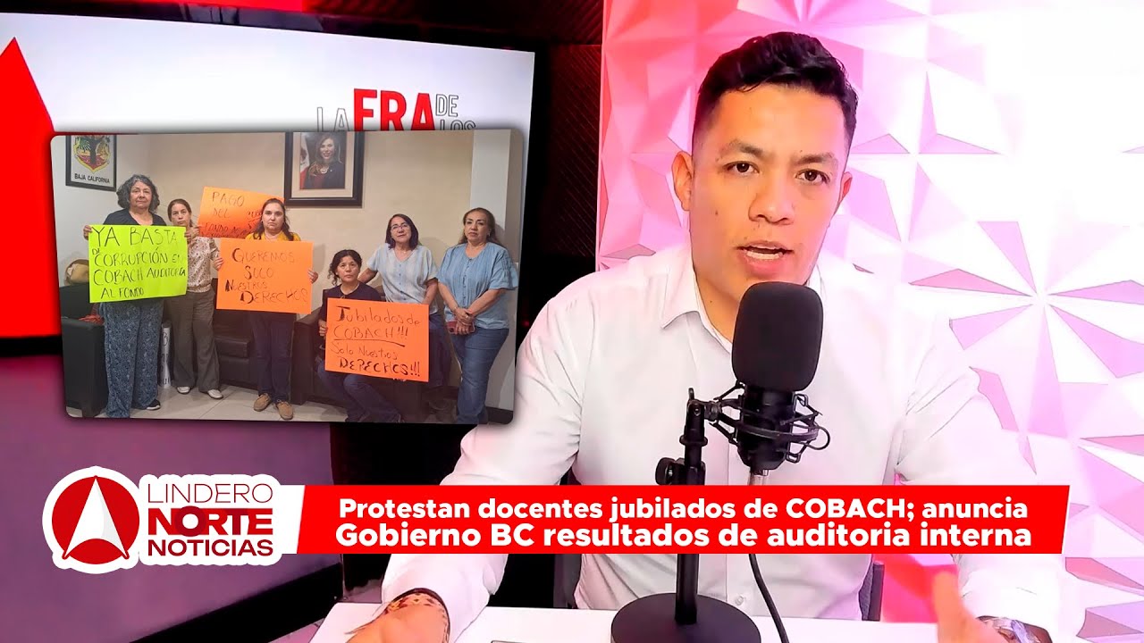 Protestan docentes jubilados de COBACH; anuncia Gobierno BC resultados de auditoria interna (video)