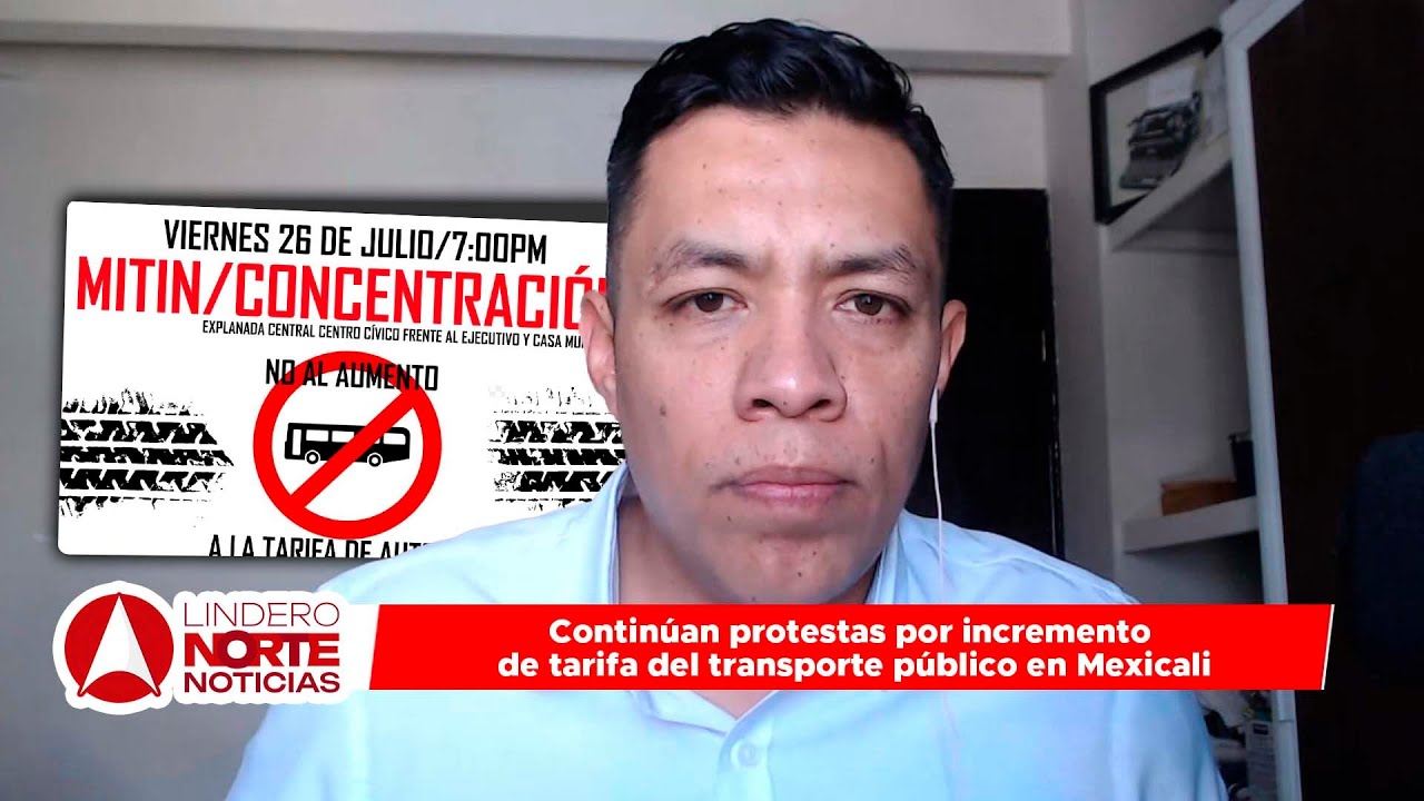 Continúan protestas por incremento de tarifa del transporte público en Mexicali (video)
