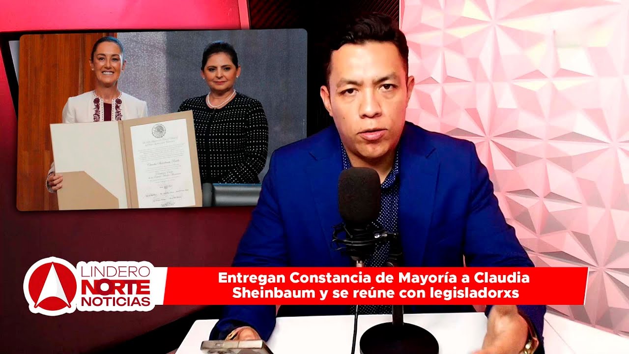 Entregan Constancia de Mayoría a Claudia Sheinbaum y se reúne con legisladorxs | Lindero Norte