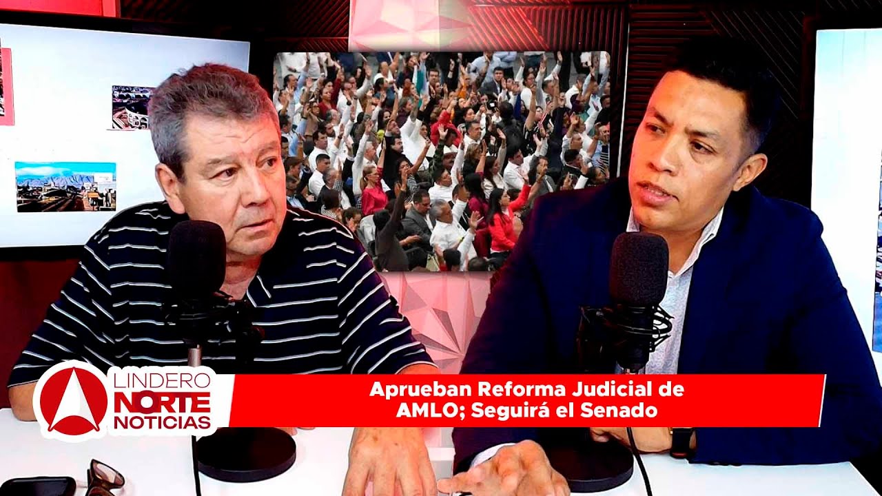 Aprueban Reforma Judicial de AMLO; Seguirá el Senado (video)