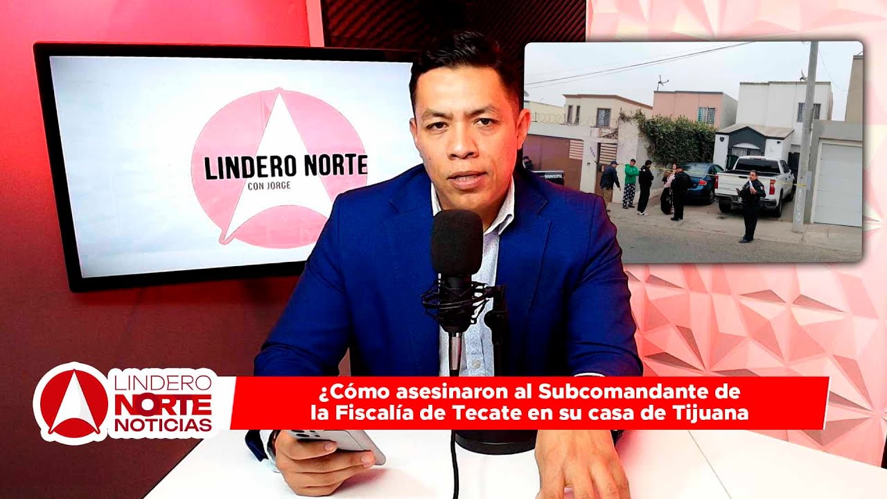 ¿Cómo asesinaron al Subcomandante de la Fiscalía de Tecate en su casa de Tijuana?