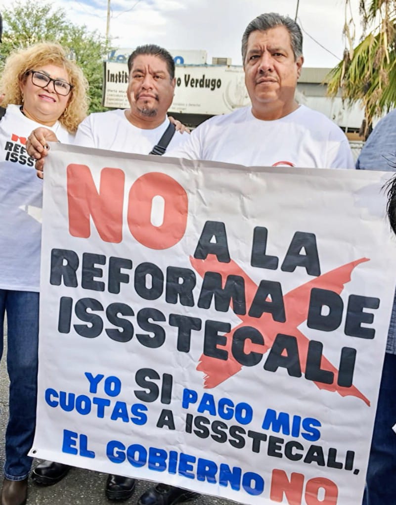 Intensifican protestas ante reforma a ISSSTECALI
