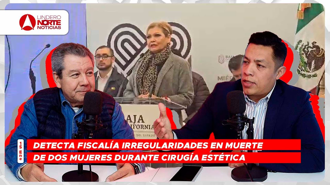Detecta Fiscalía irregularidades en muerte de dos mujeres durante cirugía estética (video)