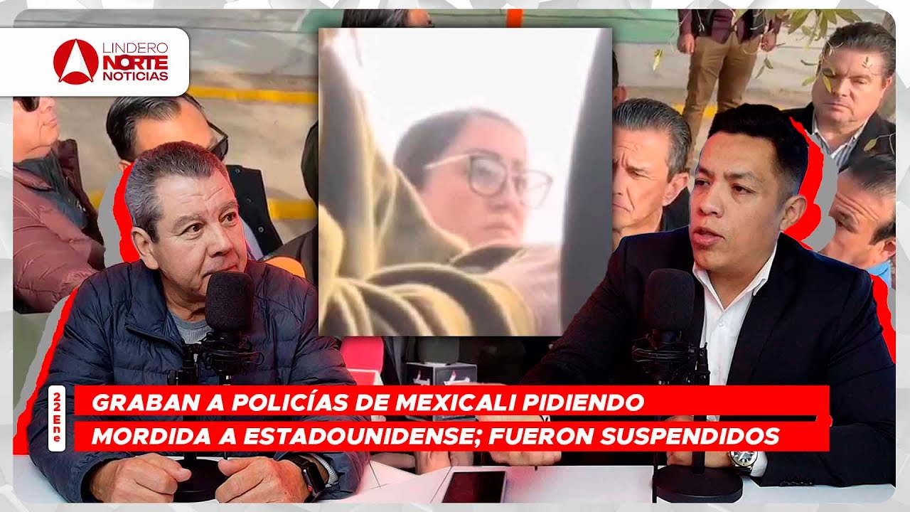 Graban a Policías de Mexicali pidiendo mordida a estadounidense; fueron suspendidos (video)
