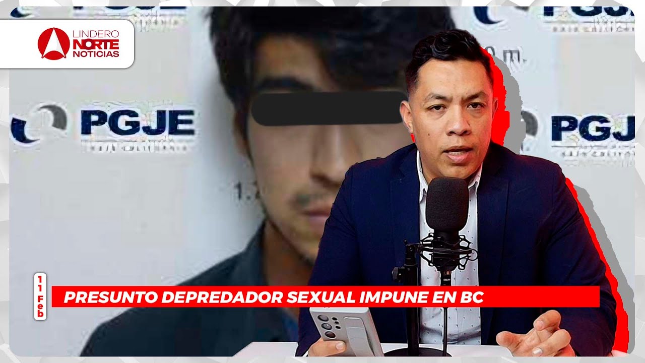 Presunto depredador sexual impune en BC (video)