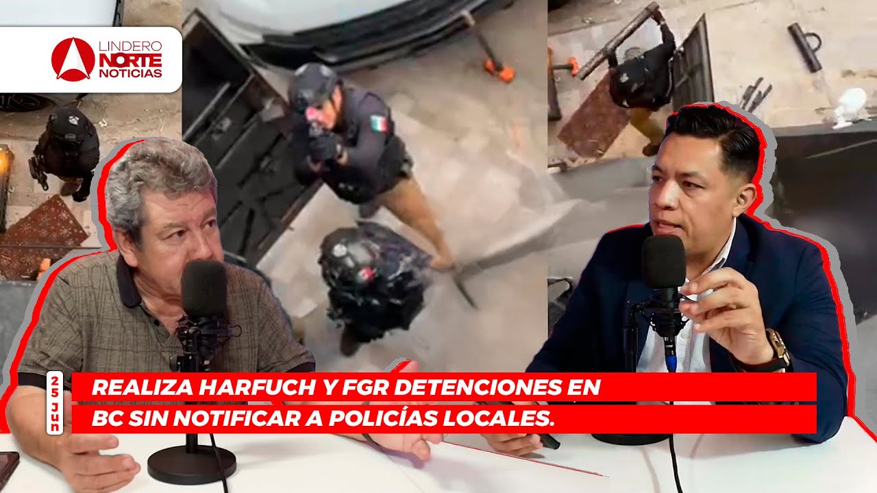 Realiza Harfuch y FGR detenciones en BC sin notificar a policías locales.