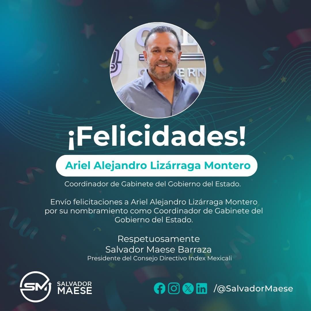 Felicita Index Mexicali a Ariel Alejandro Lizárraga Montero por su nombramiento