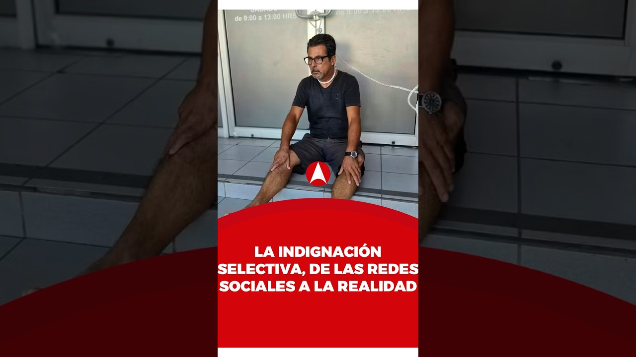 La indignación selectiva, de las redes sociales a la realidad (video)